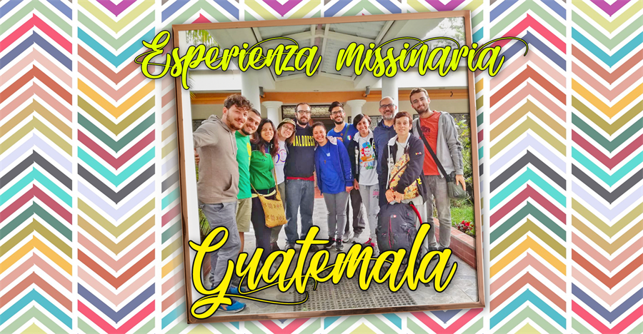 Esperienza Missionaria in Guatemala
